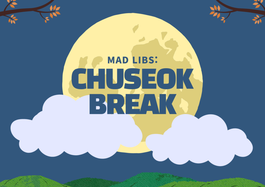 Mad Libs: Chuseok Break