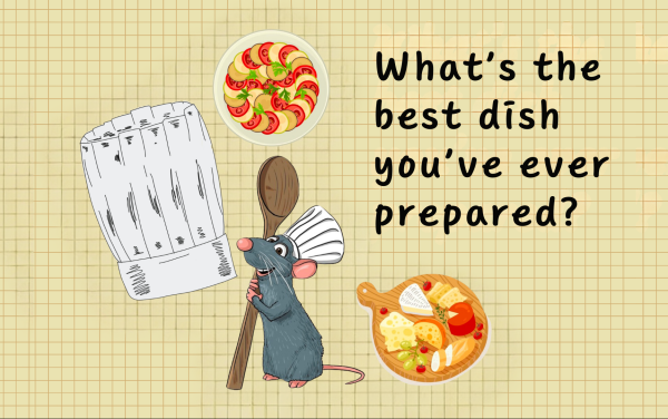 What’s the best dish you’ve ever prepared?
