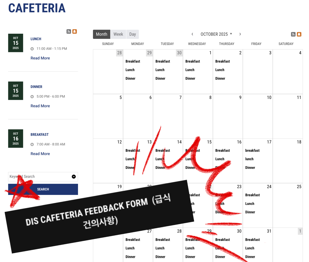 Students who wish to suggest changes to the lunch menu should go to the Cafeteria page on the DIS website and look to the bottom left corner. The button links directly to the Feedback Form. 
