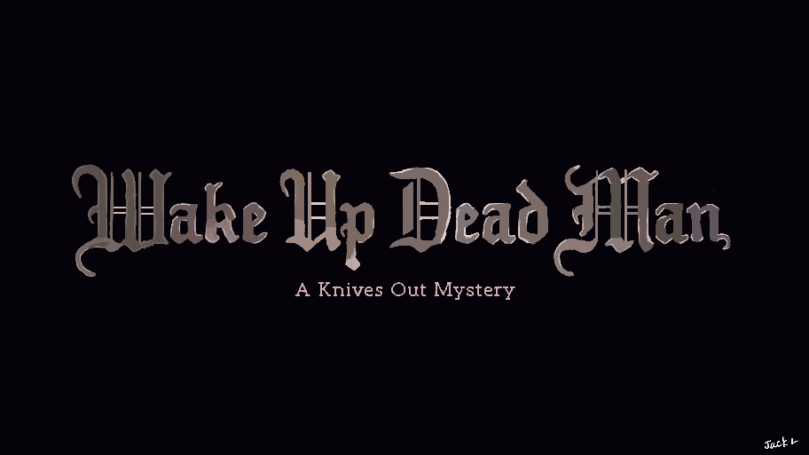 The “Wake Up Dead Man” title shines suspensefully against the dark background. A sense of mystery settles in before the movie even begins.