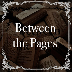Between the Pages Episode 3: I Regret Almost Everything